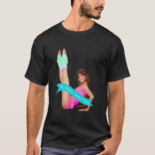 Gewoon werken op mijn fitness Jane Fonda T-shirt