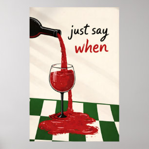 Gewoon zeggen wanneer wijnprint, grappige retro ke poster