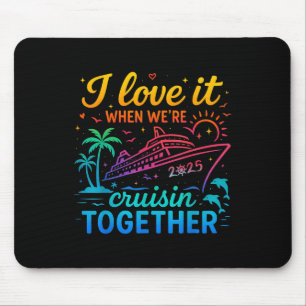 Gezamilyde Cruise 2025 Ik hou ervan als we cruisen Muismat