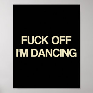 Gezegde Off I'm Dancing Funny Quote Party Lovers Poster