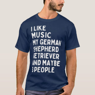 Gezegde Shepherd Dog Owner Music Lover Funny T-shirt