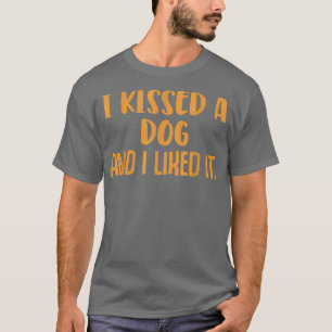 Gezegde van Funny Dog Kust een hond T-shirt