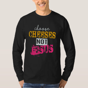 Gezegde VOOR Atheïsten KIEZEN NIET JESUS 44 T-shirt