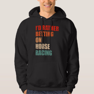 Gezegde voor paardenraces voor een soort paardende hoodie
