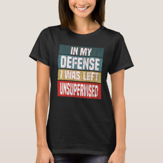 Gezegden in mijn verdediging werd ik ongecontrolee t-shirt