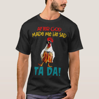 Gezegden na God Made T-shirt