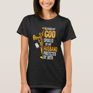 Gezegend door God bedekt door mijn man beschermd d T-shirt