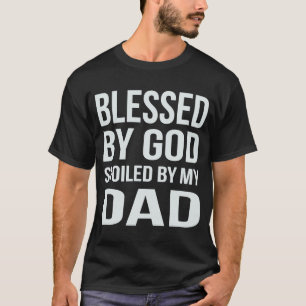 Gezegend door God Spoed door mijn vader T-shirt