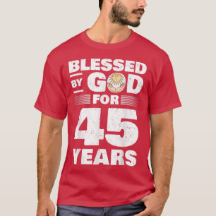 Gezegend door God voor 45 jaar45th Birthday T-shirt
