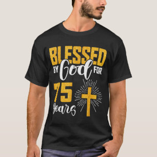 Gezegend door God voor 75 jaar oud 75ste verjaarda T-shirt