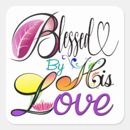 Gezegend door Zijn Liefde Vierkante Sticker