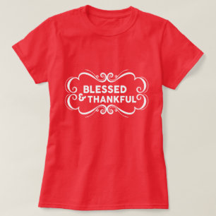 Gezegend en dankbaar t-shirt