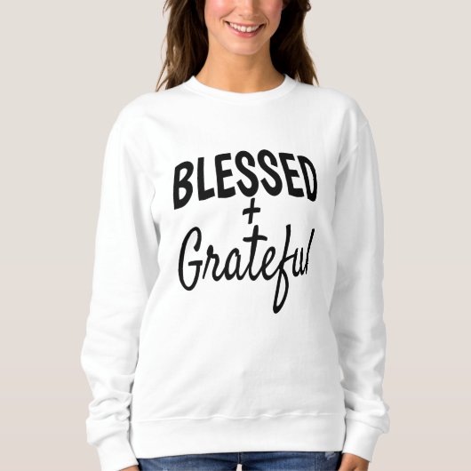 Gezegend en Grateful Sweatshirt (Voorkant)