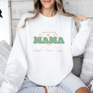 Gezegend om te worden genoemd MAMA Sweatshirt