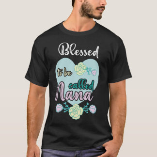 Gezegend om te zijn Nana Vrouwen Oma_s Moederdag C T-shirt