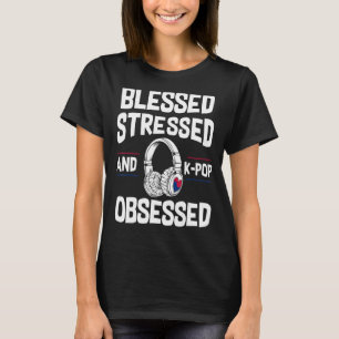 Gezegend Stressed en Kpop geobsedeerd Korea minnaa T-shirt