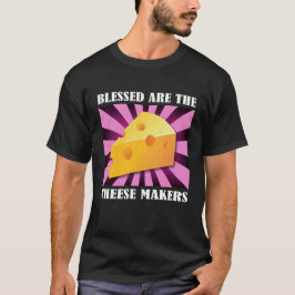 Gezegend zijn de kaasmakers t-shirt