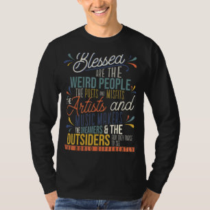 Gezegend Zijn De Rare Mensen De Dichters Kunstenaa T-shirt