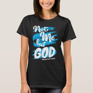 Gezegende Carlo Acutis Gebed Niet Mij Katholieke C T-shirt
