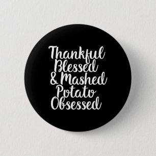 Gezegende en puree aardappelgeobsedeerde Thanksgiv Ronde Button 5,7 Cm
