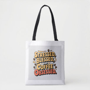 Gezegende, gestresste en koffie geobsedeerde Canva Draagtas
