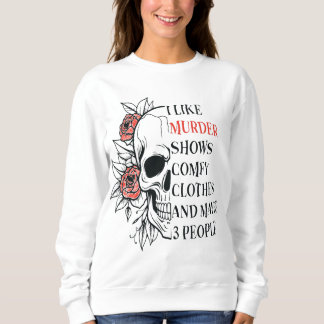 Gezellige Murder Show Sweatshirt - 'I Like Murder