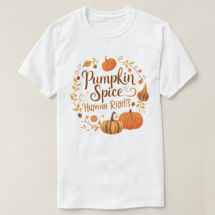 Gezellige Pompoen Spice Human Rights Herfst artwor T-shirt