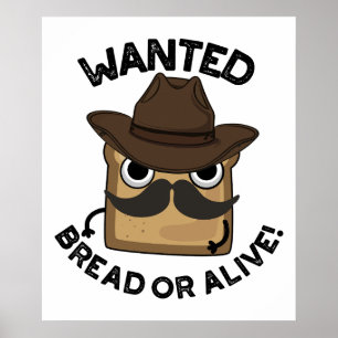 Gezocht Brood Of Levend Funny Voedsel Grap Poster