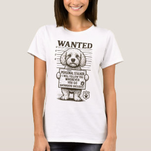 Gezocht Grappige Hond Persoonlijke Stalker T-shirt