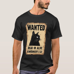 Gezocht Schrödingers Kat Westerse Stijl Katten Nat T-shirt