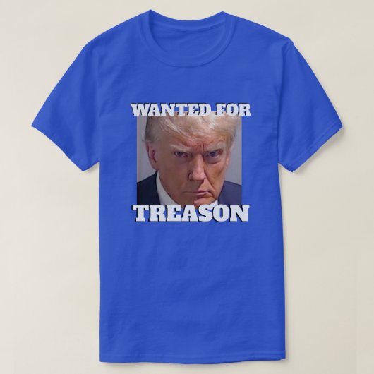 Gezocht voor verraad Trump T-shirt (Design voorkant)