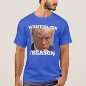 Gezocht voor verraad Trump T-shirt (Voorkant)