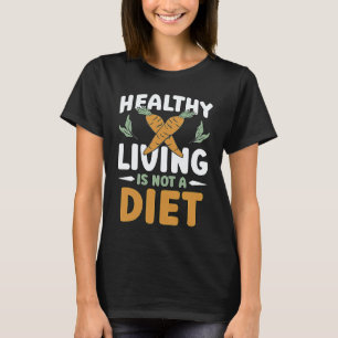 Gezond Leven Is Geen Dieet Op Dieet Vlees Vrij T-shirt