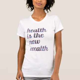 Gezondheid is de nieuwe rijkdom t-shirt