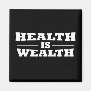 gezondheid is rijkdom magneet