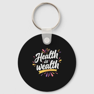 Gezondheid is rijkdom _ Motivatie citaatontwerp Sleutelhanger