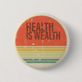 Gezondheid is rijkdom  ronde button 5,7 cm (Voorkant)