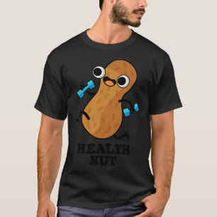 Gezondheid Nut Grappige Oefening Peanut Pun 1 T-shirt