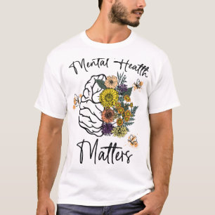Gezondheidsproblemen Bloemen Hersenen Geestelijk G T-shirt