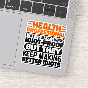 Gezondheidsprofessional Ik probeer dingen grappig  Sticker