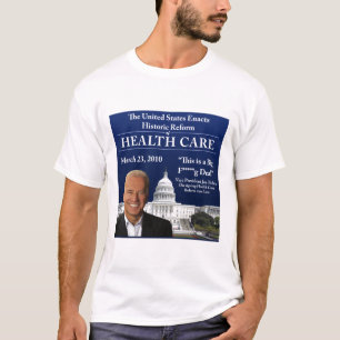 Gezondheidszorg Biden Quote (schone versie) T-shirt