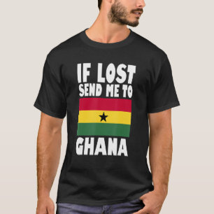 Ghana Flag Design Als het verloren gaat, stuur me  T-shirt