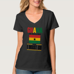 Ghana Ghanees Ghana Vlag Ghana Roept En Ik T-shirt