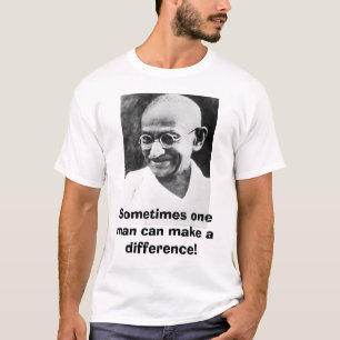 Ghandi, soms kan één man een verschil maken! t-shirt
