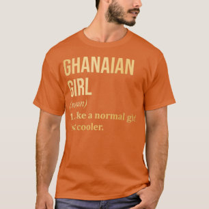 Ghanees meisje Funny Gezegde in Gold T-shirt