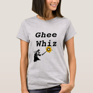 Ghee Whiz T-Shirt