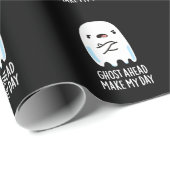 Ghost Ahead maakt mijn dag grappig Ghost Pun Dark  Cadeaupapier (Rol Hoek)