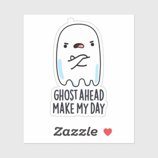 Ghost Ahead Make My Day Grappig Ghost Pun Sticker (Vel)