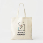 Ghost Ahead Make My Day Grappig Ghost Pun Tote Bag (Voorkant)