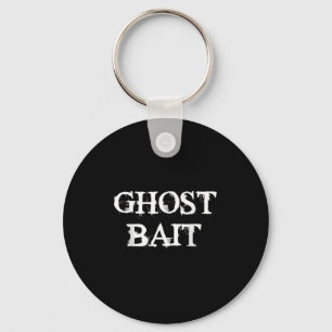 Ghost Bait Funny Paranormal Ghost Hunting Scary Ha Sleutelhanger